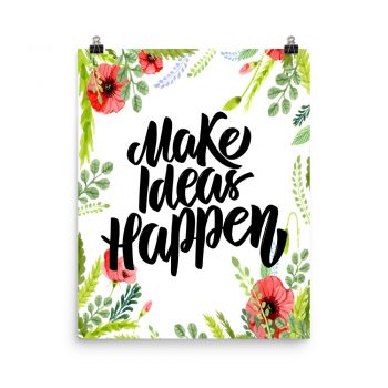 Poster Wall Art Portrait Print - Make Ideas Happen - Watercolor Red Poppy Flowers Green Leaves Leaf