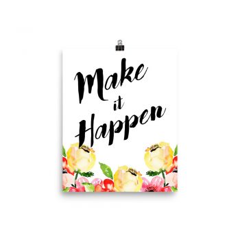 Poster Wall Art Portrait Print - Make it Happen - Cream Pink Red Flowers