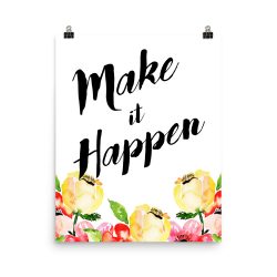 Poster Wall Art Portrait Print - Make it Happen - Cream Pink Red Flowers