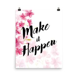 Poster Wall Art Portrait Print - Make it Happen - Watercolor Hot Bright Pink Flowers