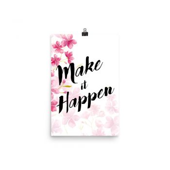 Poster Wall Art Portrait Print - Make it Happen - Watercolor Hot Bright Pink Flowers