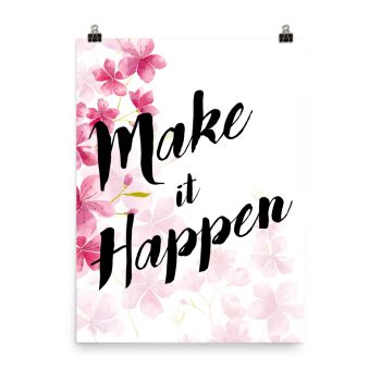 Poster Wall Art Portrait Print - Make it Happen - Watercolor Hot Bright Pink Flowers