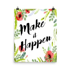 Poster Wall Art Portrait Print - Make it Happen - Watercolor Red Poppy Flowers Green Leaves Leaf