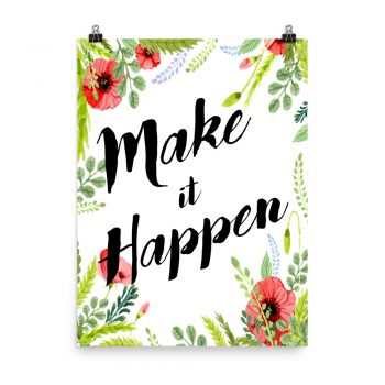 Poster Wall Art Portrait Print - Make it Happen - Watercolor Red Poppy Flowers Green Leaves Leaf