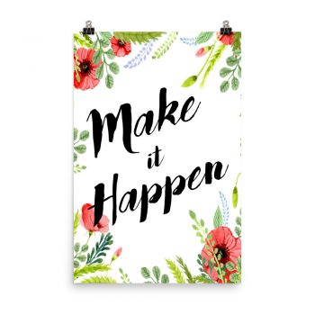 Poster Wall Art Portrait Print - Make it Happen - Watercolor Red Poppy Flowers Green Leaves Leaf