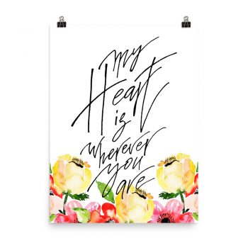 Poster Wall Art Portrait Print - My Heart is Wherever You Are - Cream Pink Red Flowers