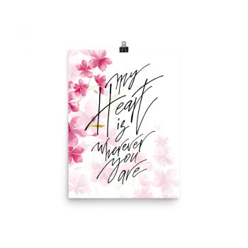 Poster Wall Art Portrait Print - My Heart is Wherever You Are - Watercolor Hot Bright Pink Flowers