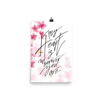 Poster Wall Art Portrait Print - My Heart is Wherever You Are - Watercolor Hot Bright Pink Flowers