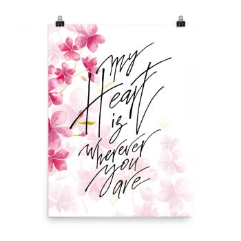 Poster Wall Art Portrait Print - My Heart is Wherever You Are - Watercolor Hot Bright Pink Flowers