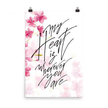 Poster Wall Art Portrait Print - My Heart is Wherever You Are - Watercolor Hot Bright Pink Flowers