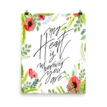 Poster Wall Art Portrait Print - My Heart is Wherever You Are - Watercolor Red Poppy Flowers Green Leaves Leaf