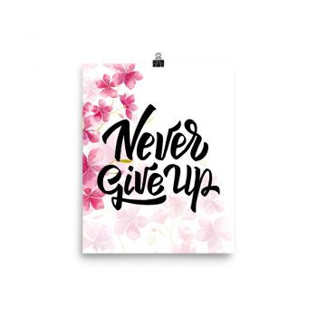 Poster Wall Art Portrait Print - Never Give Up - Watercolor Hot Bright Pink Flowers