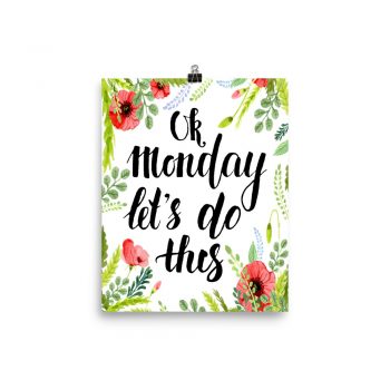 Poster Wall Art Portrait Print - OK Monday Let's Do This - Watercolor Red Poppy Flowers Green Leaves Leaf