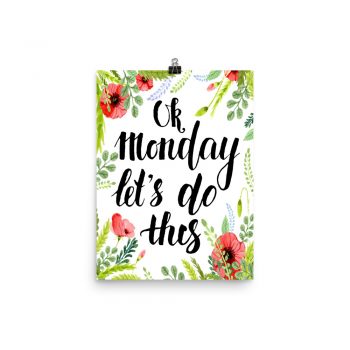 Poster Wall Art Portrait Print - OK Monday Let's Do This - Watercolor Red Poppy Flowers Green Leaves Leaf