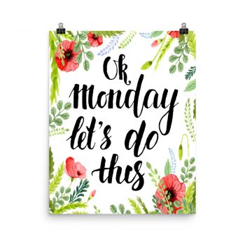 Poster Wall Art Portrait Print - OK Monday Let's Do This - Watercolor Red Poppy Flowers Green Leaves Leaf