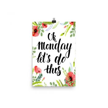 Poster Wall Art Portrait Print - OK Monday Let's Do This - Watercolor Red Poppy Flowers Green Leaves Leaf