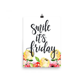 Poster Wall Art Portrait Print - Smile it's Friday - Cream Pink Red Flowers