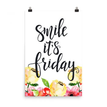 Poster Wall Art Portrait Print - Smile it's Friday - Cream Pink Red Flowers