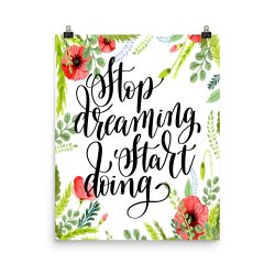 Poster Wall Art Portrait Print - Stop Dreaming Start Dreaming - Watercolor Red Poppy Flowers Green Leaves Leaf