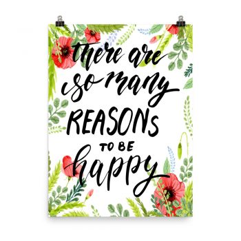 Poster Wall Art Portrait Print - There are so many Reasons to be Happy - Watercolor Red Poppy Flowers Green Leaves Leaf