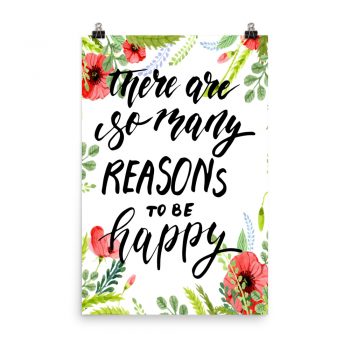 Poster Wall Art Portrait Print - There are so many Reasons to be Happy - Watercolor Red Poppy Flowers Green Leaves Leaf