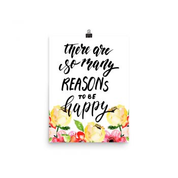 Poster Wall Art Portrait Print - There are so many reasons to by happy - Cream Pink Red Flowers