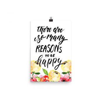 Poster Wall Art Portrait Print - There are so many reasons to by happy - Cream Pink Red Flowers