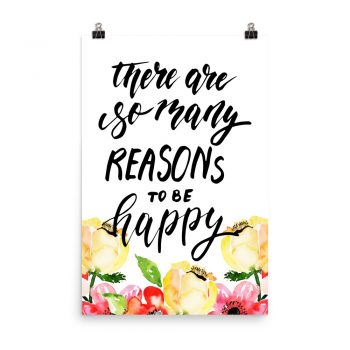 Poster Wall Art Portrait Print - There are so many reasons to by happy - Cream Pink Red Flowers