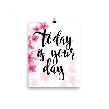 Poster Wall Art Portrait Print - Today is Your Day - Watercolor Hot Bright Pink Flowers