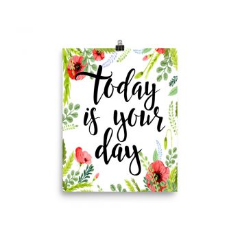 Poster Wall Art Portrait Print - Today is Your Day - Watercolor Red Poppy Flowers Green Leaves Leaf