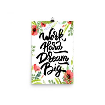 Poster Wall Art Portrait Print - Work Hard Dream Big - Watercolor Red Poppy Flowers Green Leaves Leaf