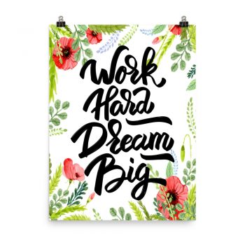 Poster Wall Art Portrait Print - Work Hard Dream Big - Watercolor Red Poppy Flowers Green Leaves Leaf