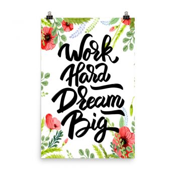 Poster Wall Art Portrait Print - Work Hard Dream Big - Watercolor Red Poppy Flowers Green Leaves Leaf