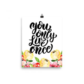 Poster Wall Art Portrait Print - You Only Live Once - Cream Pink Red Flowers