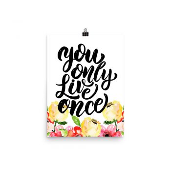 Poster Wall Art Portrait Print - You Only Live Once - Cream Pink Red Flowers