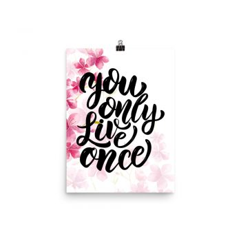 Poster Wall Art Portrait Print - You Only Live Once - Watercolor Hot Bright Pink Flowers