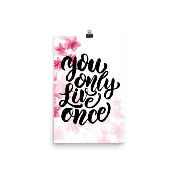 Poster Wall Art Portrait Print - You Only Live Once - Watercolor Hot Bright Pink Flowers