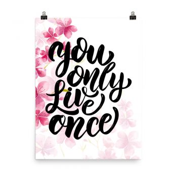 Poster Wall Art Portrait Print - You Only Live Once - Watercolor Hot Bright Pink Flowers