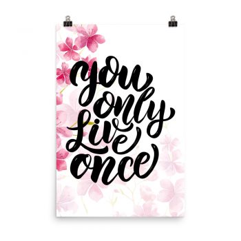 Poster Wall Art Portrait Print - You Only Live Once - Watercolor Hot Bright Pink Flowers