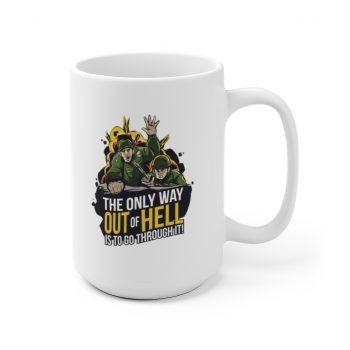 White Coffee Mug - Army The Only Way Out of Hell is to go Through it