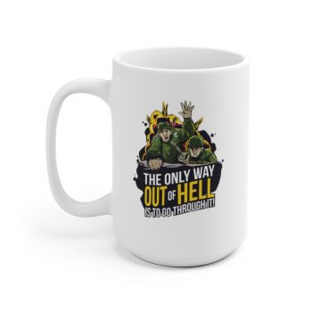 White Coffee Mug - Army The Only Way Out of Hell is to go Through it