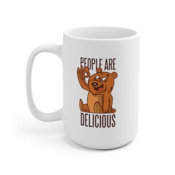 White Coffee Mug - Bear People Are Delicious