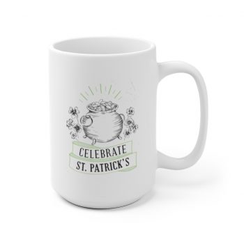 White Coffee Mug - Celebrate Happy St Patricks Day Pot of Gold Clover