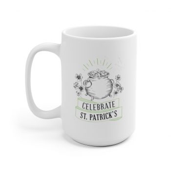 White Coffee Mug - Celebrate Happy St Patricks Day Pot of Gold Clover