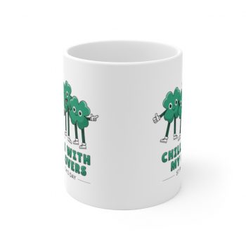 White Coffee Mug - Chillin With My Clovers St Patrick's Day