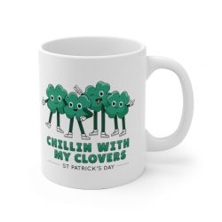 White Coffee Mug - Chillin With My Clovers St Patrick's Day