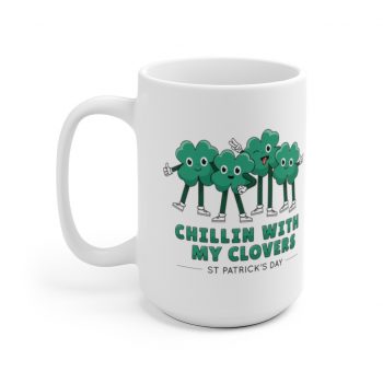 White Coffee Mug - Chillin With My Clovers St Patrick's Day