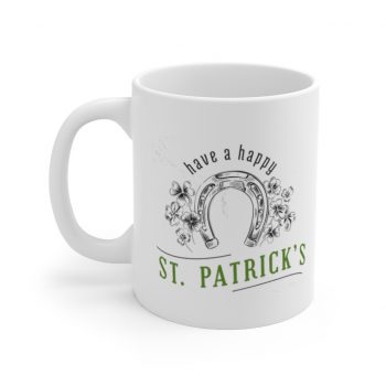 White Coffee Mug - Have a Happy St Patricks Day Horse Shoe Clover