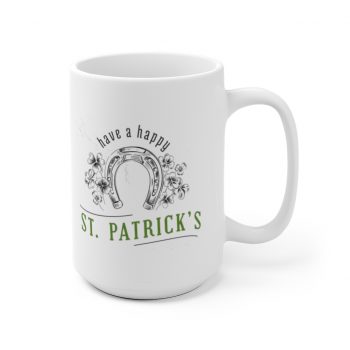 White Coffee Mug - Have a Happy St Patricks Day Horse Shoe Clover