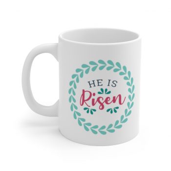 White Coffee Mug - He Is Risen Easter Jesus